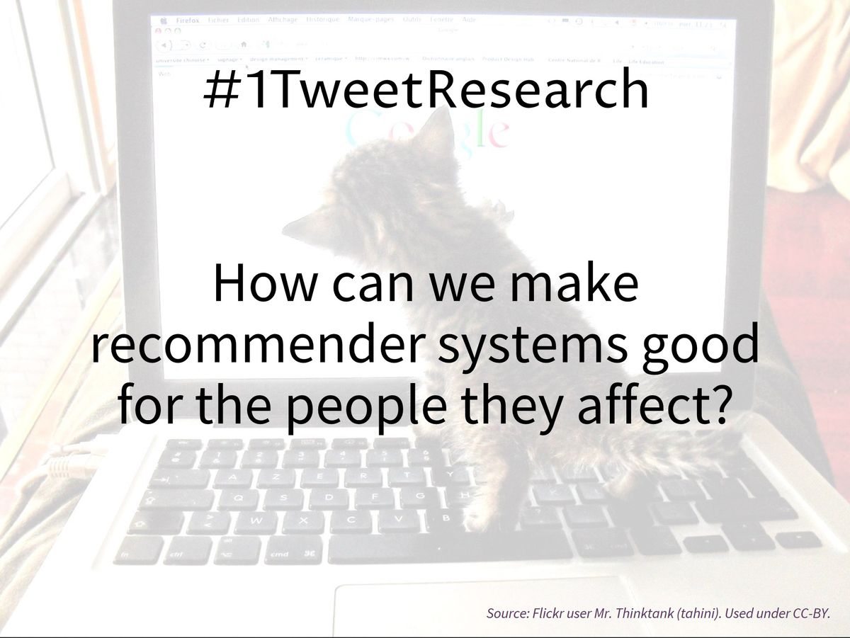 #1TweetResearch: How can we make recommender systems good for the people they affect?